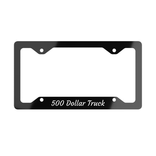 Metal License Plate Frame 500 Dollar Truck